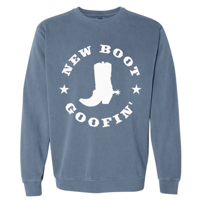 Funny New Boot Goofin Cowboy Boot Meme Quote Garment-Dyed Sweatshirt