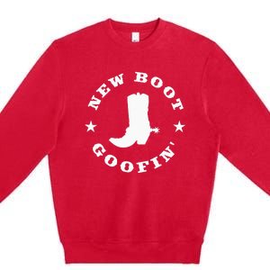 Funny New Boot Goofin Cowboy Boot Meme Quote Premium Crewneck Sweatshirt