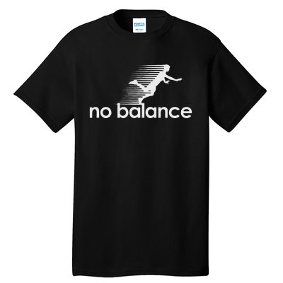 Funny No Balance New Balance Funny Tall T-Shirt