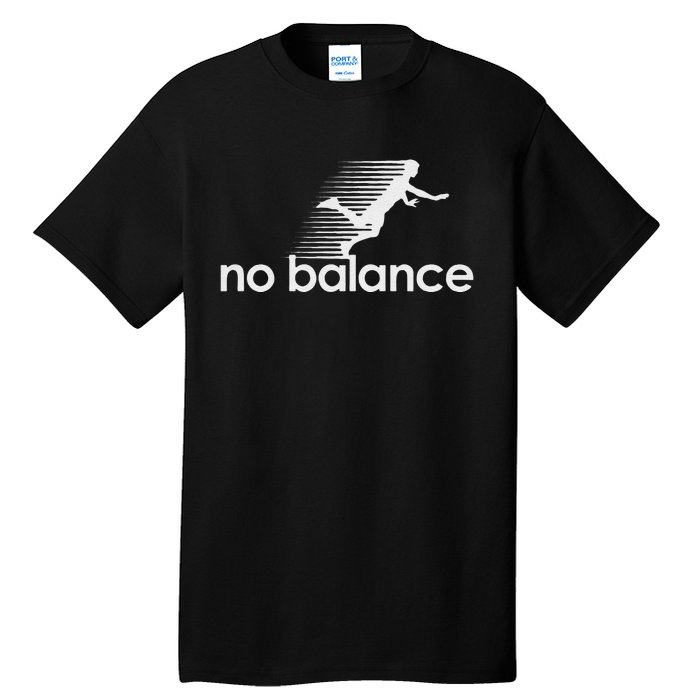 Funny No Balance New Balance Funny Tall T-Shirt