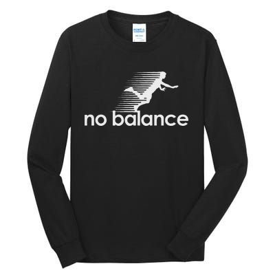 Funny No Balance New Balance Funny Tall Long Sleeve T-Shirt