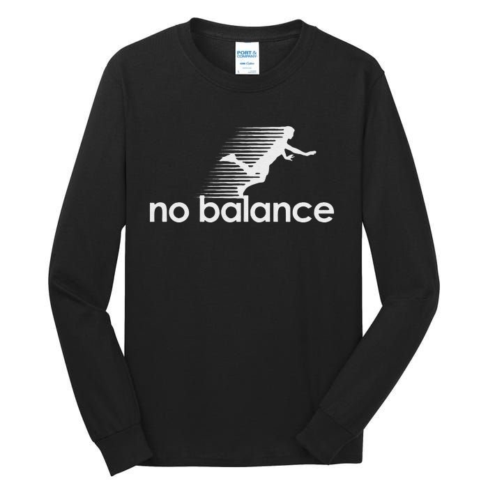 Funny No Balance New Balance Funny Tall Long Sleeve T-Shirt