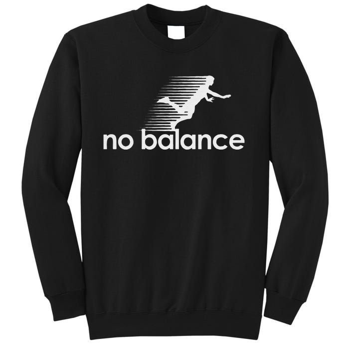 Funny No Balance New Balance Funny Tall Sweatshirt