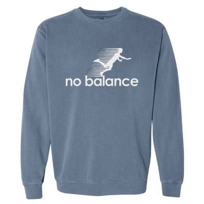 Funny No Balance New Balance Funny Garment-Dyed Sweatshirt