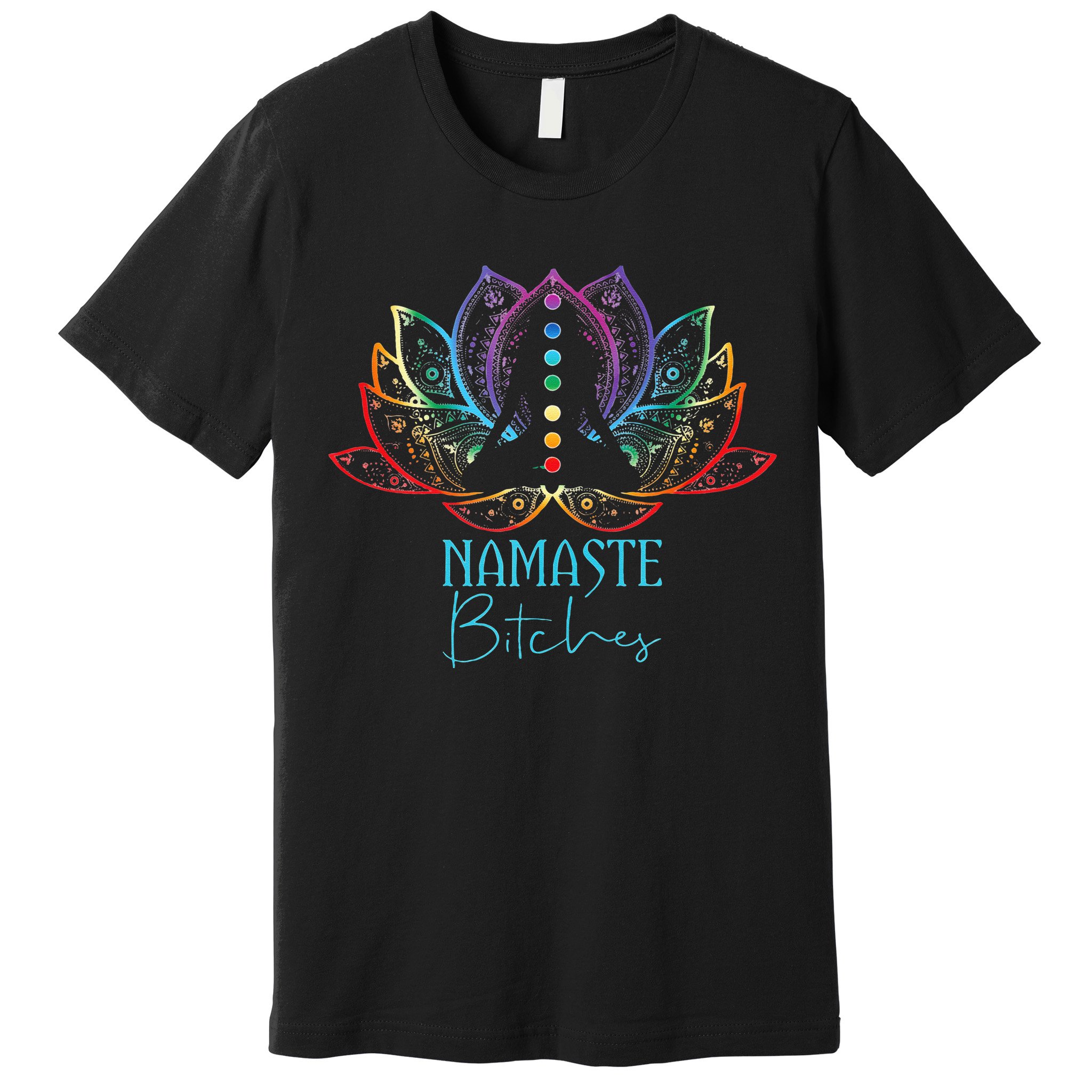 Funny Namaste Bitches Spiritual Sarcasm Zen Yoga Lover Gift Premium T-Shirt