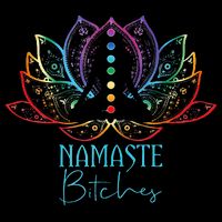 Funny Namaste Bitches Spiritual Sarcasm Zen Yoga Lover Gift Toddler T-Shirt