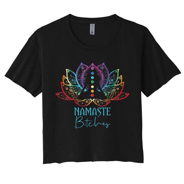 Funny Namaste Bitches Spiritual Sarcasm Zen Yoga Lover Gift Women's Crop Top Tee