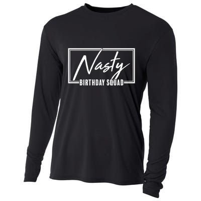 Funny Nasty Birthday Squad Matching Group Shirts Cooling Performance Long Sleeve Crew
