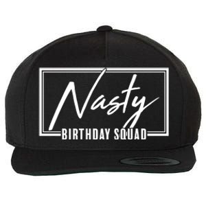 Funny Nasty Birthday Squad Matching Group Shirts Wool Snapback Cap