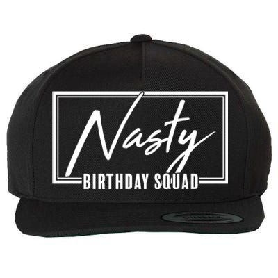 Funny Nasty Birthday Squad Matching Group Shirts Wool Snapback Cap