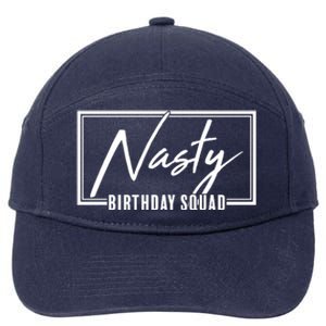 Funny Nasty Birthday Squad Matching Group Shirts 7-Panel Snapback Hat