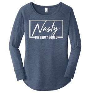 Funny Nasty Birthday Squad Matching Group Shirts Women's Perfect Tri Tunic Long Sleeve Shirt