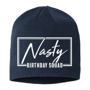 Funny Nasty Birthday Squad Matching Group Shirts Sustainable Beanie