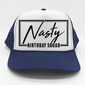 Funny Nasty Birthday Squad Matching Group Shirts Trucker Hat