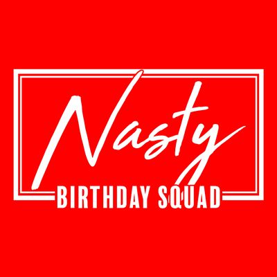 Funny Nasty Birthday Squad Matching Group Shirts T-Shirt
