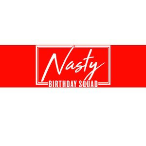 Funny Nasty Birthday Squad Matching Group Shirts Bumper Sticker