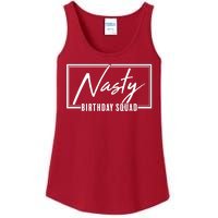 Funny Nasty Birthday Squad Matching Group Shirts Ladies Essential Tank