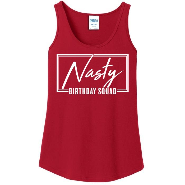 Funny Nasty Birthday Squad Matching Group Shirts Ladies Essential Tank