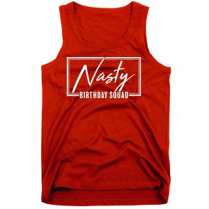 Funny Nasty Birthday Squad Matching Group Shirts Tank Top