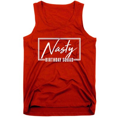 Funny Nasty Birthday Squad Matching Group Shirts Tank Top
