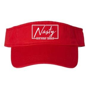 Funny Nasty Birthday Squad Matching Group Shirts Valucap Bio-Washed Visor