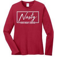 Funny Nasty Birthday Squad Matching Group Shirts Ladies Long Sleeve Shirt