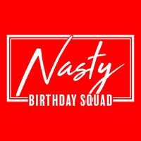 Funny Nasty Birthday Squad Matching Group Shirts Womens T-Shirt