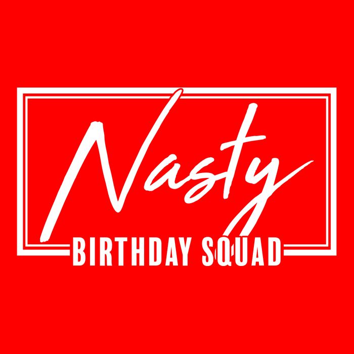 Funny Nasty Birthday Squad Matching Group Shirts Womens T-Shirt