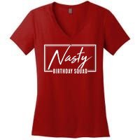 Funny Nasty Birthday Squad Matching Group Shirts Women's V-Neck T-Shirt