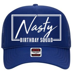 Funny Nasty Birthday Squad Matching Group Shirts High Crown Mesh Back Trucker Hat