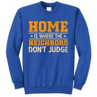 Favorite Neighbor Best Neighbor Funny Gift Tall Sweatshirt