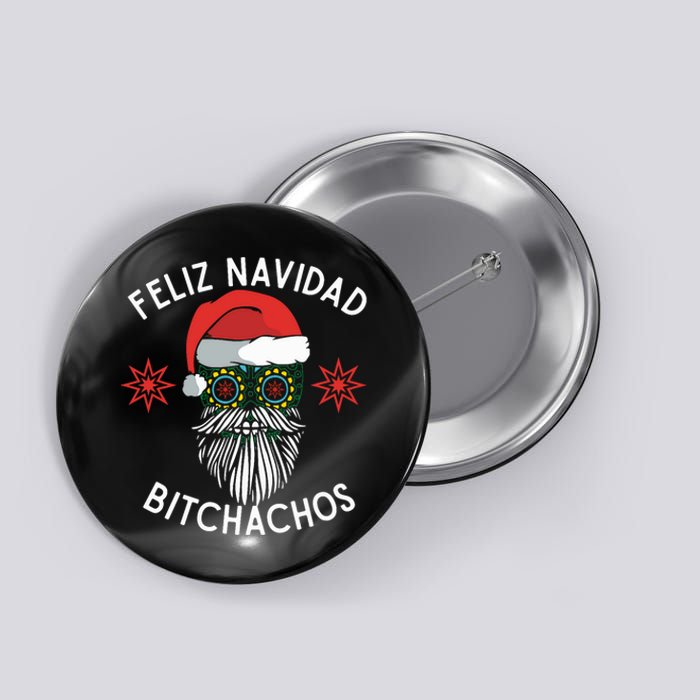 Feliz Navidad Bitchachos Funny Spanish Merry Christmas Button