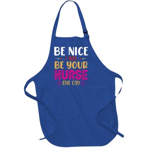 Funny Nurse Be Nice I Am Your Nurse Somedays Meaningful Gift Full-Length Apron With Pockets