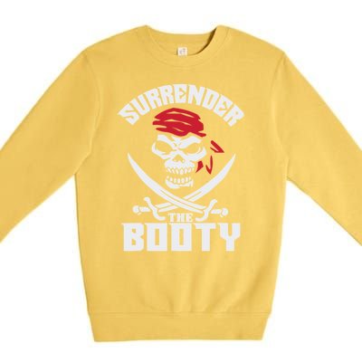 Funny Nice Booty Surrender The Booty Gift Premium Crewneck Sweatshirt