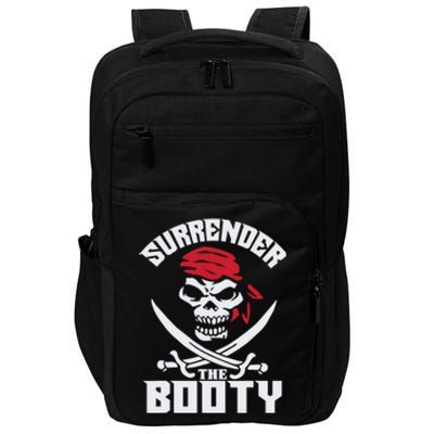 Funny Nice Booty Surrender The Booty Gift Impact Tech Backpack