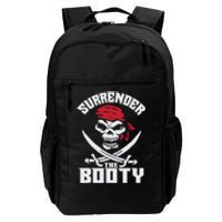 Funny Nice Booty Surrender The Booty Gift Daily Commute Backpack