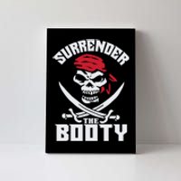 Funny Nice Booty Surrender The Booty Gift Canvas