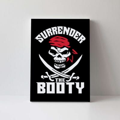 Funny Nice Booty Surrender The Booty Gift Canvas