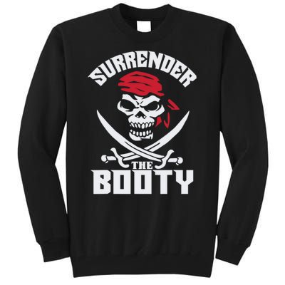 Funny Nice Booty Surrender The Booty Gift Tall Sweatshirt