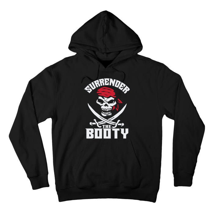 Funny Nice Booty Surrender The Booty Gift Tall Hoodie