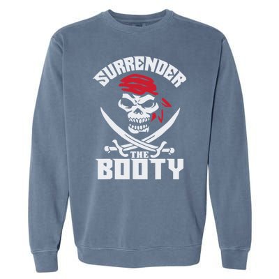 Funny Nice Booty Surrender The Booty Gift Garment-Dyed Sweatshirt