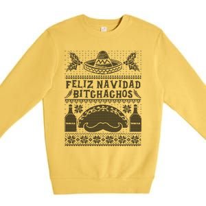 Feliz Navidad Bitchachos Ugly Sweater Christmas Mexican Taco Gift Premium Crewneck Sweatshirt