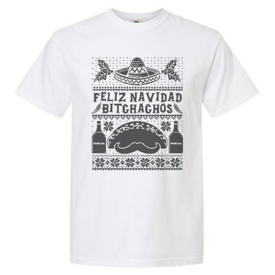 Feliz Navidad Bitchachos Ugly Sweater Christmas Mexican Taco Gift Garment-Dyed Heavyweight T-Shirt