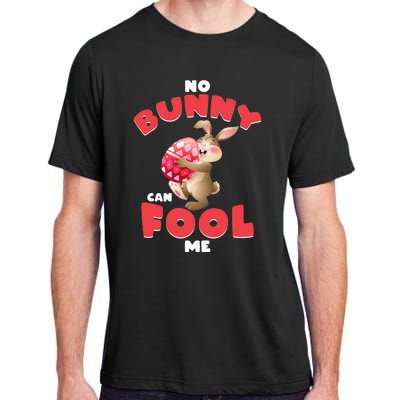 Funny No Bunny Can Fool Me Happy Easter Day April Fool's Day Adult ChromaSoft Performance T-Shirt