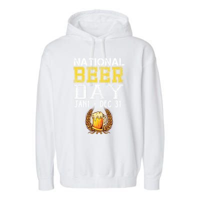 Funny National Beer Day January 1 To December 31 Cool Gift Garment-Dyed Fleece Hoodie