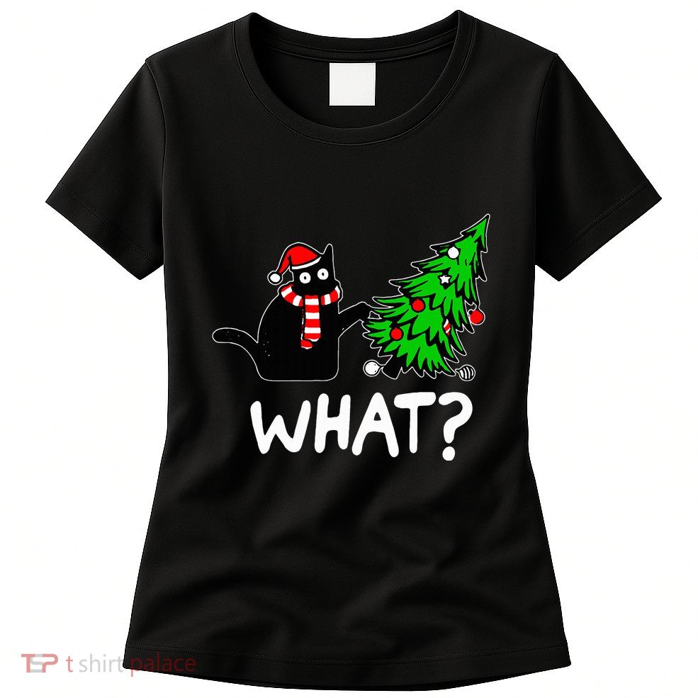 Funny Naughty Black Cat Pushing Christmas Tree Over Cat What Womens T-Shirt