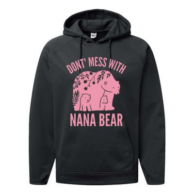 Funny Nana Bear Don't Mess With Nana Bear Grandma Humor Performance Fleece Hoodie