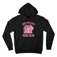 Funny Nana Bear Don't Mess With Nana Bear Grandma Humor Hoodie