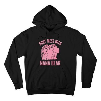 Funny Nana Bear Don't Mess With Nana Bear Grandma Humor Hoodie