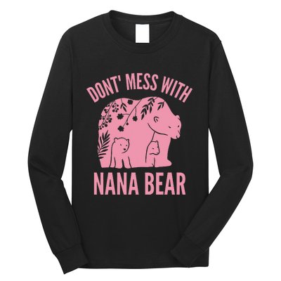 Funny Nana Bear Don't Mess With Nana Bear Grandma Humor Long Sleeve Shirt